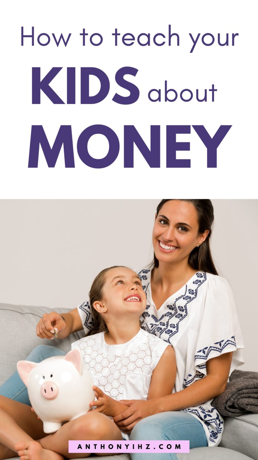 How To Teach Kids About Money - Anthony Ihz